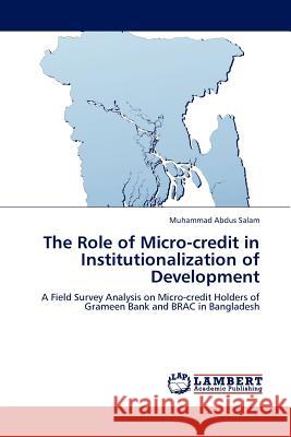 The Role of Micro-credit in Institutionalization of Development Salam, Muhammad Abdus 9783845406855