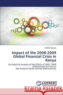 Impact of the 2008-2009 Global Financial Crisis in Kenya Njuguna Tabitha 9783845407999