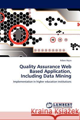 Quality Assurance Web Based Application, Including Data Mining  9783845408217 LAP Lambert Academic Publishing AG & Co KG