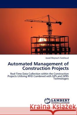 Automated Management of Construction Projects Javad Majrouhi Sardroud 9783845408392 LAP Lambert Academic Publishing