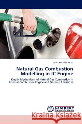 Natural Gas Combustion Modelling in IC Engine Muhammad Mansha 9783845409115