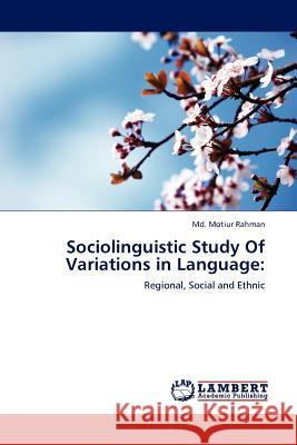 Sociolinguistic Study Of Variations in Language Rahman, MD Motiur 9783845409276