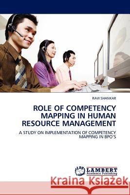 Role of Competency Mapping in Human Resource Management Ravi Shankar 9783845411675