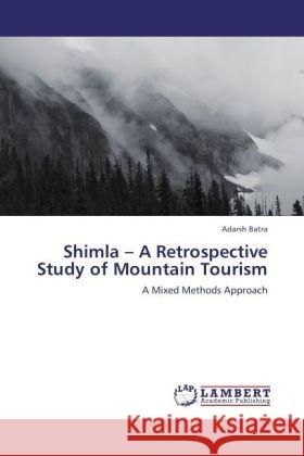 Shimla   A Retrospective Study of Mountain Tourism Batra, Adarsh 9783845411910