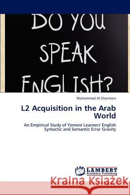 L2 Acquisition in the Arab World Al-Shormani Mohammed 9783845412269 LAP Lambert Academic Publishing