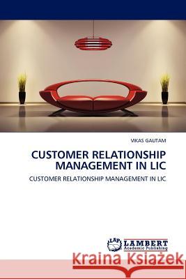 Customer Relationship Management in LIC Vikas Gautam 9783845412405