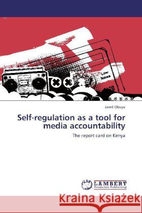 Self-regulation as a tool for media accountability Obuya, Jared 9783845412610