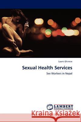 Sexual Health Services  9783845413532 LAP Lambert Academic Publishing AG & Co KG