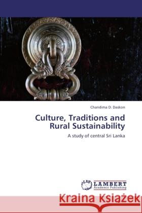 Culture, Traditions and Rural Sustainability Daskon, Chandima D. 9783845413808