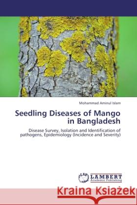 Seedling Diseases of Mango in Bangladesh Islam, Mohammad Aminul 9783845414706