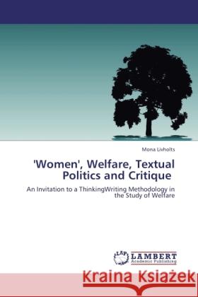 'Women', Welfare, Textual Politics and Critique Livholts, Mona 9783845414904 LAP Lambert Academic Publishing