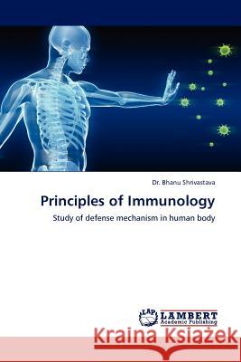 Principles of Immunology Dr Bhanu Shrivastava 9783845415888