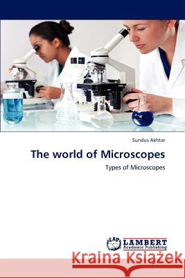 The world of Microscopes Akhtar, Sundus 9783845416595