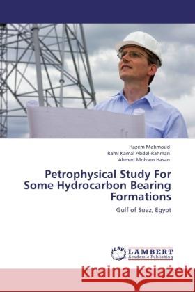 Petrophysical Study For Some Hydrocarbon Bearing Formations Mahmoud, Hazem, Kamal Abdel-Rahman, Rami, Mohsen Hasan, Ahmed 9783845417431