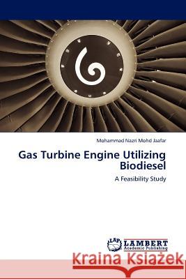 Gas Turbine Engine Utilizing Biodiesel Mohammad Nazri Mohd Jaafar 9783845417783