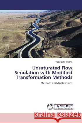 Unsaturated Flow Simulation with Modified Transformation Methods Cheng, Yonggang 9783845417813