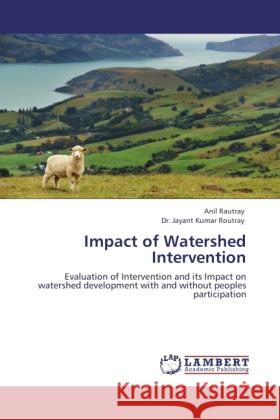 Impact of Watershed Intervention Rautray, Anil, Routray, Jayant K. 9783845418230