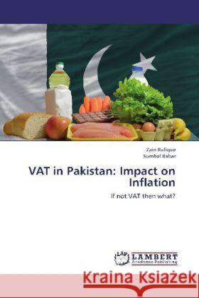 VAT in Pakistan: Impact on Inflation : If not VAT then what? Rafique, Zain; Babar, Sumbal 9783845418360 LAP Lambert Academic Publishing