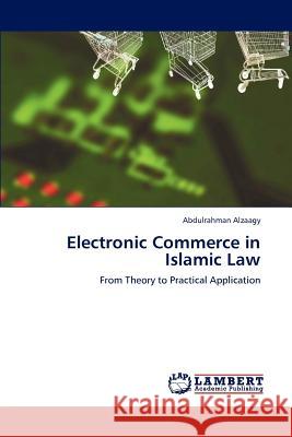 Electronic Commerce in Islamic Law Abdulrahman Alzaagy   9783845418445 LAP Lambert Academic Publishing AG & Co KG