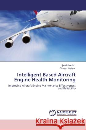 Intelligent Based Aircraft Engine Health Monitoring Demirci,  eref, Hajiyev, Chingiz 9783845419657