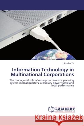 Information Technology in Multinational Corporations Yu, Shasha 9783845420172