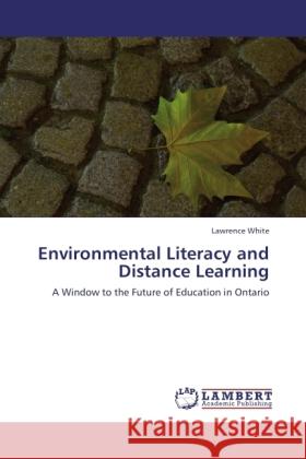 Environmental Literacy and Distance Learning White, Lawrence 9783845420820