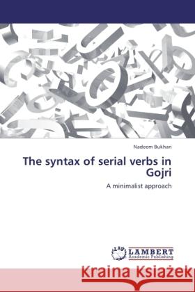 The syntax of serial verbs in Gojri Bukhari, Nadeem 9783845421766