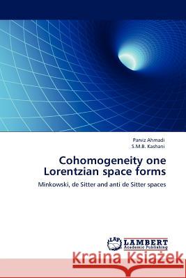 Cohomogeneity one Lorentzian space forms Parviz Ahmadi, S M B Kashani 9783845421858 LAP Lambert Academic Publishing