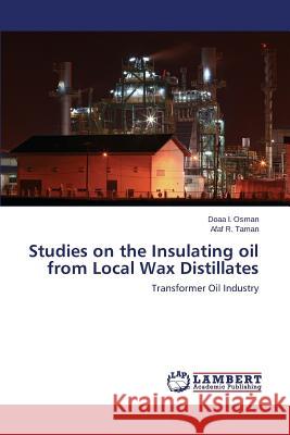Studies on the Insulating Oil from Local Wax Distillates I. Osman Doaa 9783845422183 LAP Lambert Academic Publishing