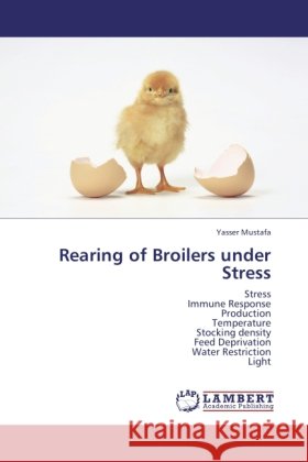 Rearing of Broilers under Stress Mustafa, Yasser 9783845422480