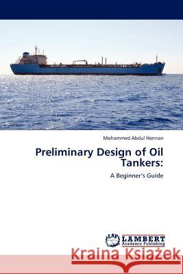 Preliminary Design of Oil Tankers Mohammed Abdul Hannan 9783845422862