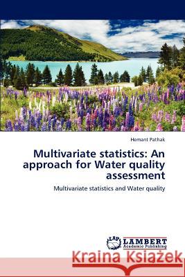 Multivariate Statistics: An Approach for Water Quality Assessment Pathak Hemant 9783845423678 LAP Lambert Academic Publishing
