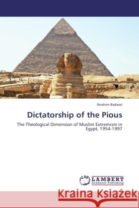 Dictatorship of the Pious Badawi, Ibrahim 9783845423739