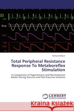 Total Peripheral Resistance Response To Metaboreflex Stimulation Wilson, Richard 9783845423876