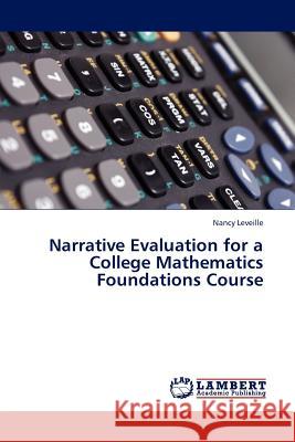 Narrative Evaluation for a College Mathematics Foundations Course Nancy Leveille 9783845424644 LAP Lambert Academic Publishing