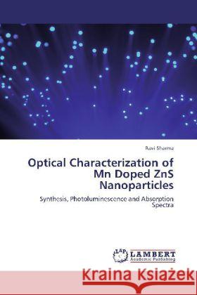 Optical Characterization of Mn Doped ZnS Nanoparticles Sharma, Ravi 9783845424798