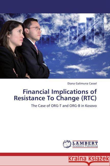 Financial Implications of Resistance To Change (RTC) Galimuna Cassel, Diana 9783845428253 LAP Lambert Academic Publishing