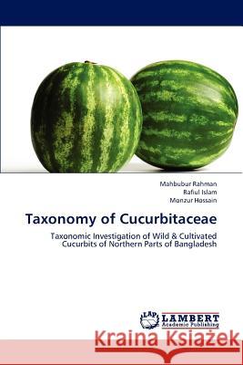Taxonomy of Cucurbitaceae Rahman Mahbubur, Islam Rafiul, Hossain Monzur 9783845428550