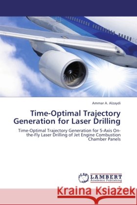 Time-Optimal Trajectory Generation for Laser Drilling Alzaydi, Ammar A. 9783845428659