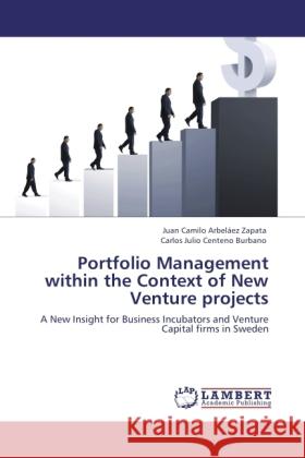 Portfolio Management within the Context of New Venture projects Arbeláez Zapata, Juan Camilo, Centeno Burbano, Carlos Julio 9783845429007