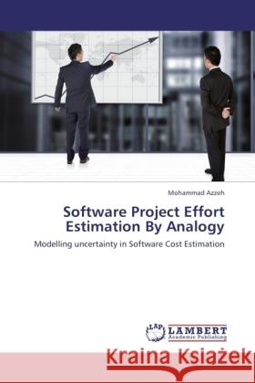 Software Project Effort Estimation By Analogy Azzeh, Mohammad 9783845430553