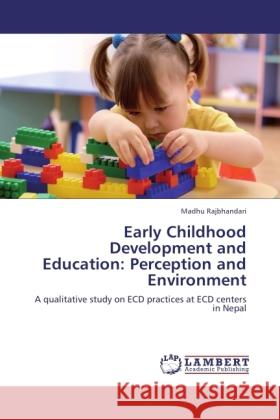 Early Childhood Development and Education: Perception and Environment Rajbhandari, Madhu 9783845430690