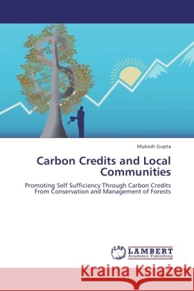Carbon Credits and Local Communities Gupta, Mukesh 9783845430874