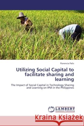 Utilizing Social Capital to facilitate sharing and learning Palis, Florencia 9783845431383 LAP Lambert Academic Publishing