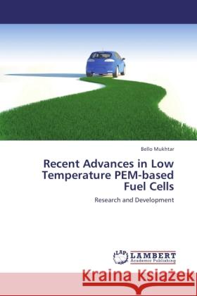 Recent Advances in Low Temperature PEM-based Fuel Cells Mukhtar, Bello 9783845431437