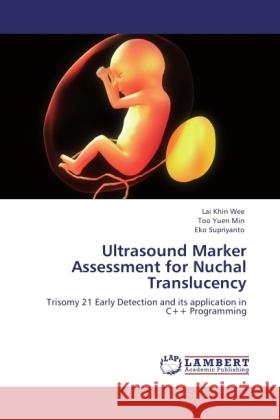 Ultrasound Marker Assessment for Nuchal Translucency Khin Wee, Lai, Yuen Min, Too, Supriyanto, Eko 9783845432212