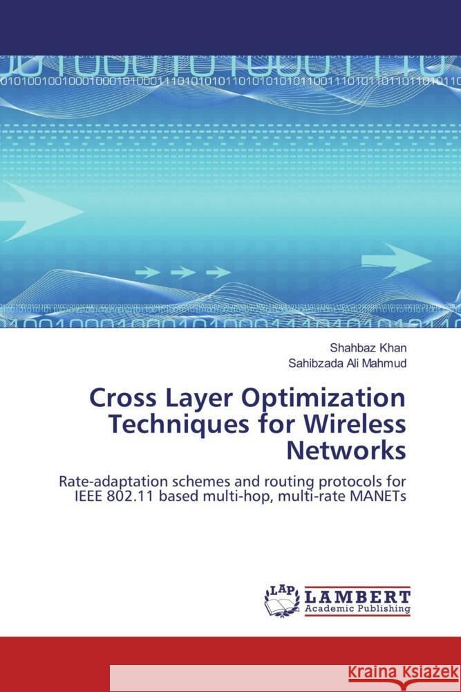 Cross Layer Optimization Techniques for Wireless Networks Khan, Shahbaz, Mahmud, Sahibzada Ali 9783845432298