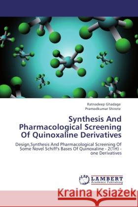 Synthesis And Pharmacological Screening Of Quinoxaline Derivatives Ghadage, Ratnadeep, Shirote, Pramodkumar 9783845432625