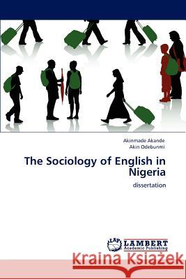 The Sociology of English in Nigeria Akinmade Akande Akin Odebunmi  9783845432694 LAP Lambert Academic Publishing AG & Co KG