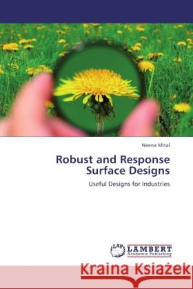 Robust and Response Surface Designs Mital, Neena 9783845432731